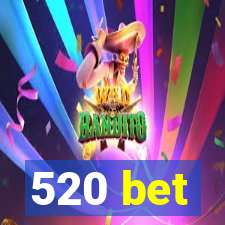 520 bet